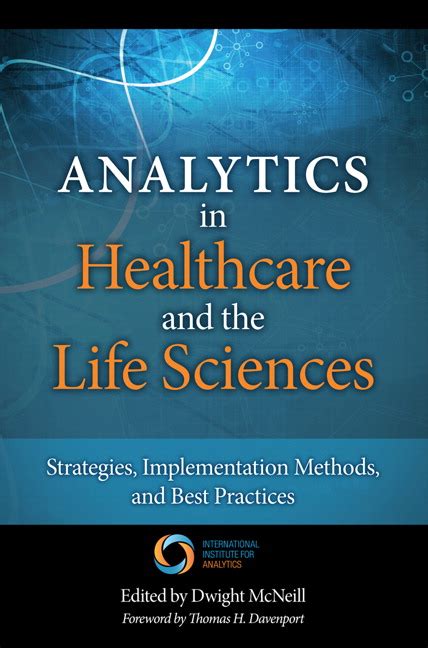 Read Analytics In Healthcare And The Life Sciences Strategies Implementation Methods And Best Practices Ft Press 