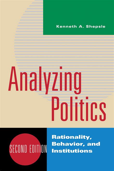 Download Analyzing Politics Rationality Behavior And Instititutions 2Nd Edition New Institutionalism In American Politics 