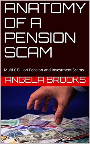 Read Anatomy Of A Pension Scam Multi Billion Pension And Investment Scams The Victims Strike Back 