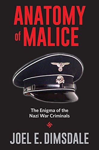 Read Online Anatomy Of Malice The Enigma Of The Nazi War Criminals 