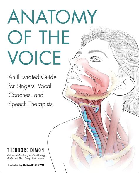 Download Anatomy Of The Voice An Illustrated Guide For Singers Vocal Coaches And Speech Therapists 