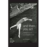 Read And Then You Act Making Art In An Unpredictable World 