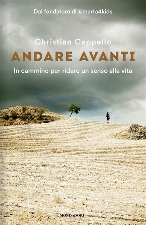 Read Online Andare Avanti In Cammino Per Ridare Un Senso Alla Vita 