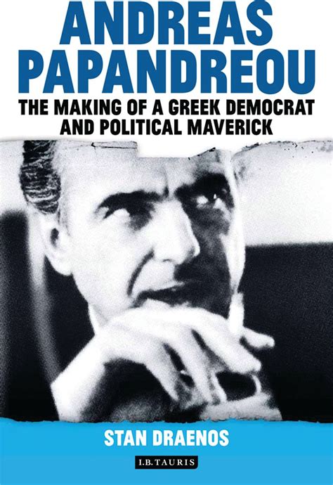 Andreas Papandreou The Making Of A Greek Democrat