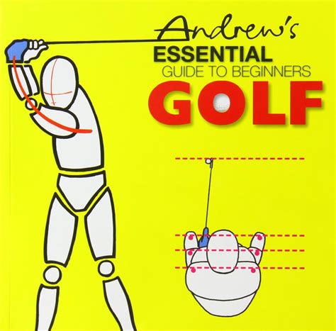 andrew s essential guide to beginners golf englis