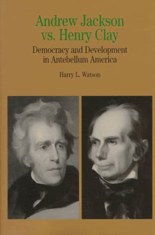 Download Andrew Jackson Vs Henry Clay Democracy And 