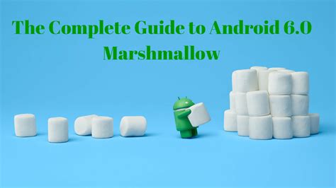 Android Marshmallow A Guide For Beginner S