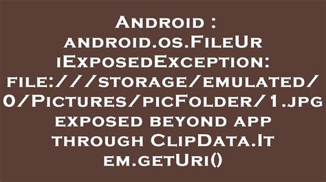 android os fileuriexposedexception file storage emulated 0