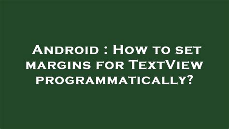 android programmatically set margin textview