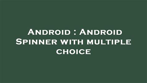 Android Spinner With Multiple Choice Stack Overflow