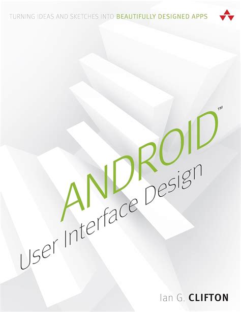 Android User Interface Design Turning Ideas And Sketches Into Beautifully Designed Apps Usability