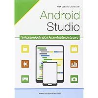 Read Online Android Studio Sviluppare Vere Applicazione Android Partendo Da Zero 
