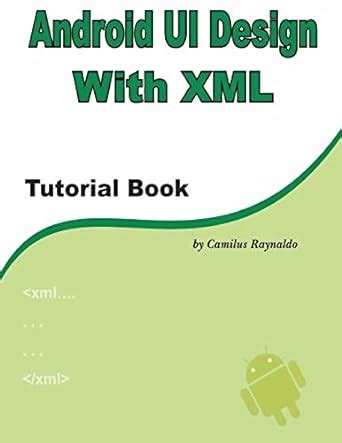 Full Download Android Ui Design With Xml Tutorial Book 