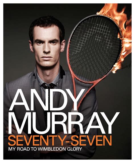 Full Download Andy Murray Seventy Seven My Road To Wimbledon Glory 