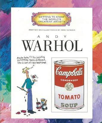 Read Online Andy Warhol Getting To Know The Worlds Greatest Artists 