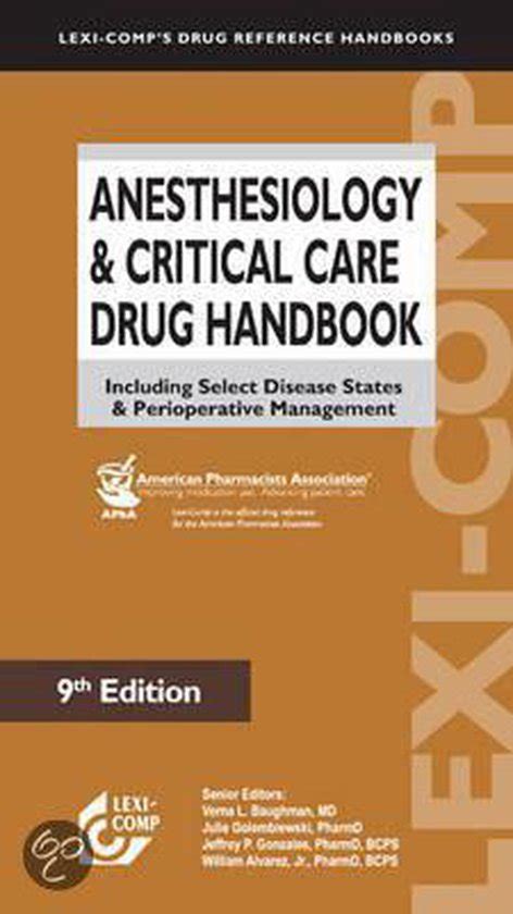 Read Anesthesiology Critical Care Drug Handbook Including Select Disease States Perioperative Management Lexicomps Drug Reference Handbooks 