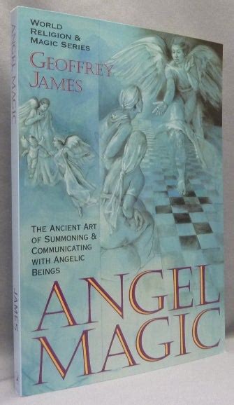 Read Online Angel Magic The Ancient Art Of Summoning And Communicating With Angelic Beings World Religion And Magic Series 