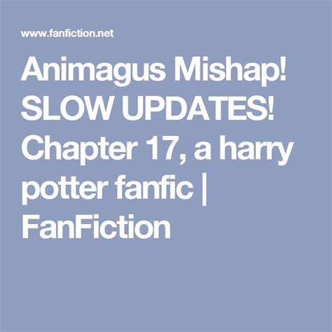 animagus mishap slow updates chapter 41 rip paladeus a