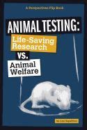 Animal Testing Life Saving Research Vs Animal Welfare Perspectives Flip Books Issues