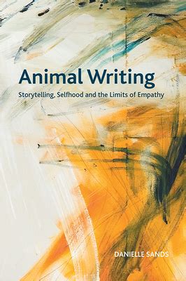 Animal Writing Storytelling Selfhood And The Limits Of Animal Writing - Animal Writing