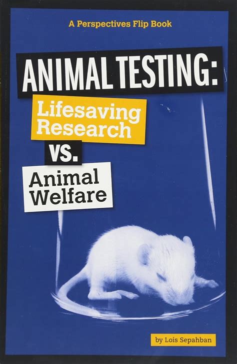 Read Online Animal Testing Life Saving Research Vs Animal Welfare Perspectives Flip Books Issues 