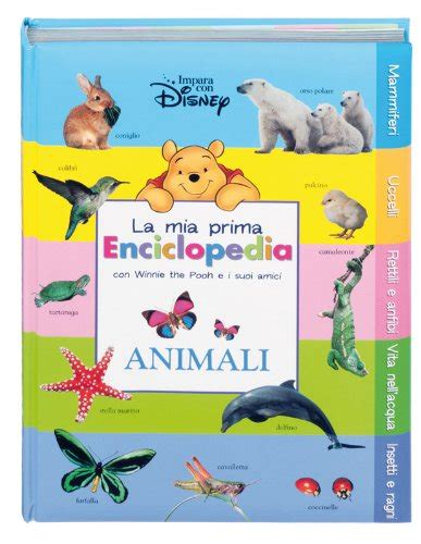 Read Online Animali La Mia Prima Enciclopedia Con Winnie The Pooh E I Suoi Amici Ediz Illustrata 