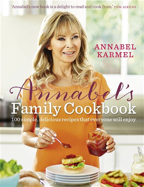 Read Online Annabels Family Cookbook 100 Simple Delicious Family Recipes That Everyone Will Enjoy 