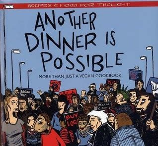 Another Dinner Is Possible More Than Just A Vegan Cookbook Active Teapot Productions