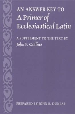Full Download Answer Key To A Primer Of Ecclesiastical Latin A Supplement To The Text 