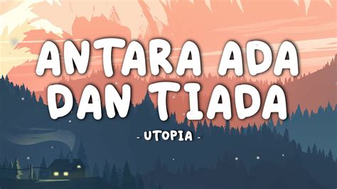 ANTARA ADA DAN TIADA LIRIK - Chord Gampang (Antara Ada Dan Tiada - Utopia) by Arya Nara