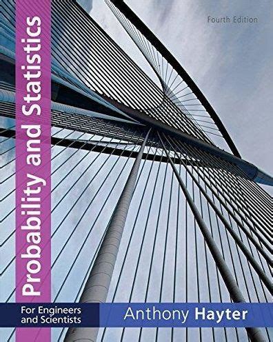 Read Anthony Hayter Probability And Statistics For Engineers Scientists Solutions File Type Pdf 