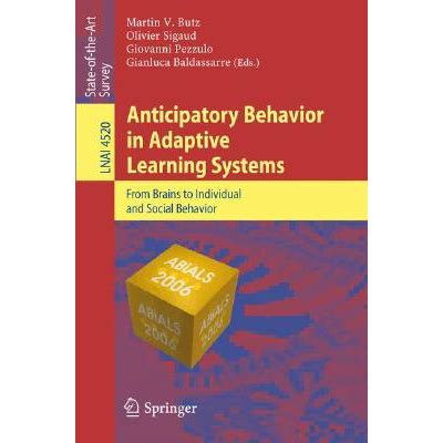 Anticipatory Behavior In Adaptive Learning Systems Foundations Theories And Systems Lecture Notes In Computer Science