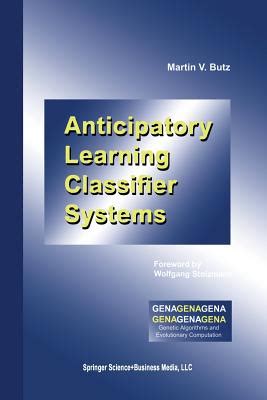 anticipatory learning classifier systems genetic algorithms and evolutionary computation