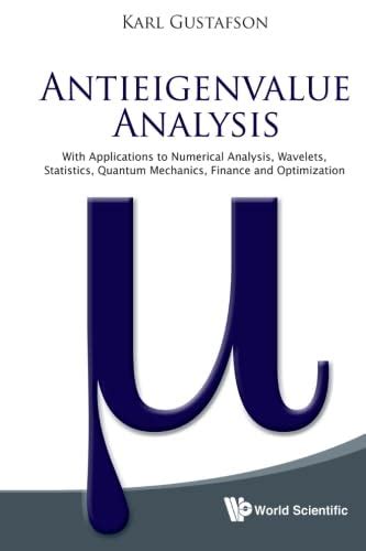 Antieigenvalue Analysis With Applications To Nume