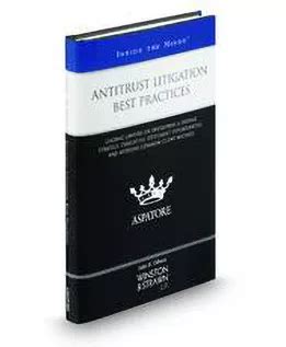 Antitrust Litigation Best Practices Leading Lawyers On Developing A Defense Strategy Evaluating Settlement Opportunities