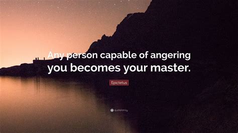 Any Person Capable Of Angering You