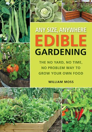 Download Any Size Anywhere Edible Gardening The No Yard No Time No Problem Way To Grow Your Own Food 
