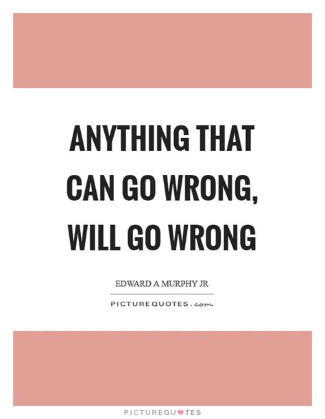 Anything That Can Go Wrong
