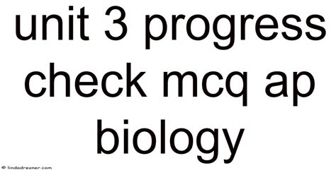 Ap Biology Unit 3 Progress Check Mcq