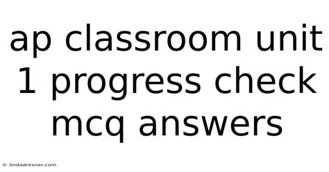 Ap Classroom Unit 1 Progress Check Mcq Answers Ap Lang