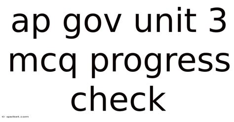 Ap Gov Unit 3 Progress Check Mcq