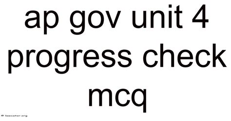 Ap Gov Unit 4 Progress Check Mcq