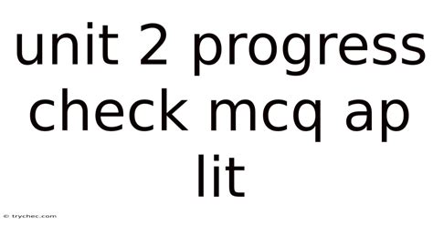 Ap Lit Unit 2 Progress Check Mcq Answers