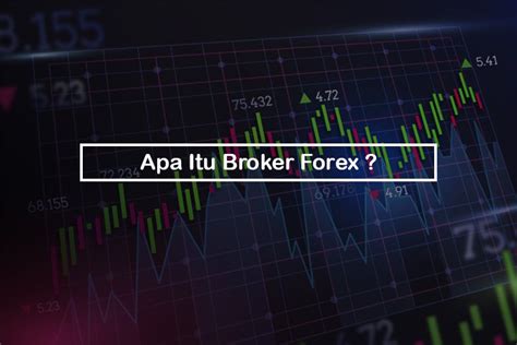 Apa Itu Forex Broker Forex Resmi Indonesia Foreximf Apakah Forex - Apakah Forex