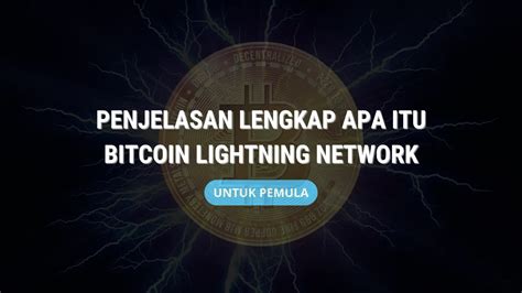 Apa Itu Lightning Network Token Dalam Jaringan Bitcoin  - Deposit Hanya 1 Detik Diproses