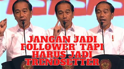 Apa Itu Trendsetter   Jokowi Kita Harus Berwatak Trendsetter Bukan Follower Star - Apa Itu Trendsetter