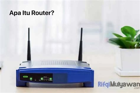 apa peran router dalam sebuah jaringan?