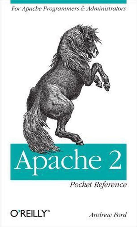 Apache 2 Pocket Reference: For Apache Programmers And Administrators ( Pocket Reference ( O' Reilly))