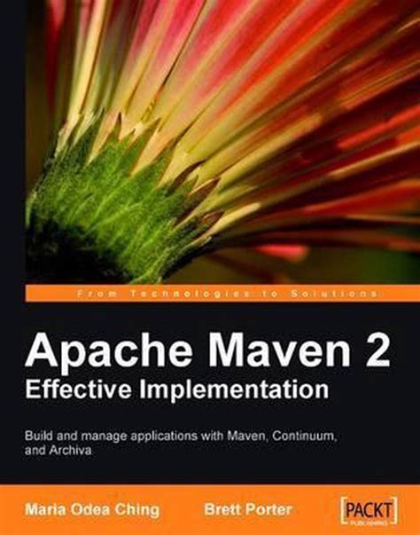 Apache Maven 2 Effective Implementation Porter Brett