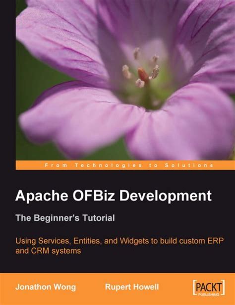Apache Ofbiz Development The Beginner S Tutorial Howell Rupert